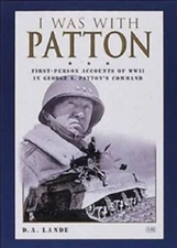 I Was With Patton: First-Person Accounts of WWII In George S. Patton's  - GOOD