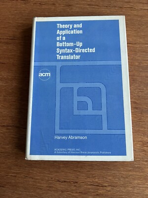 Theory and Application of a Bottom-Up Syntax-Directed Translator. By H Abramson