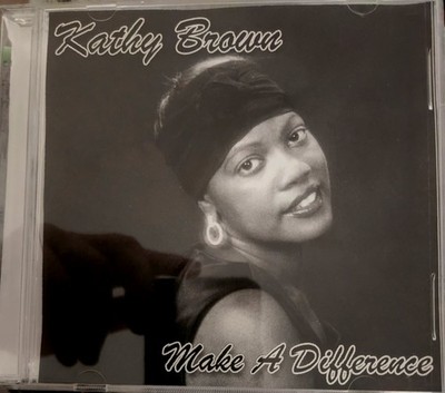 RARE CD! Kathy Brown: Make A Difference - 2002 Indie Gospel CD - 2 Trx