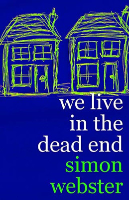 We Live in the Dead End -  NEW Simon Webster 2013