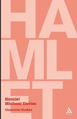 Hamlet: Character Studies by Dr Michael Davies (English) Paperback Book