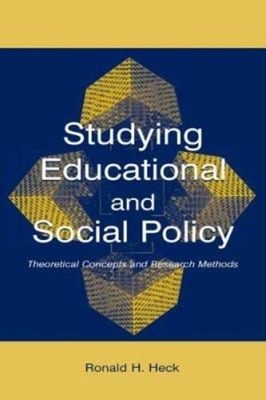 Studying Educational and Social Policy : Theoretical Concepts and