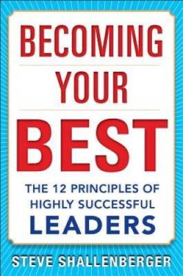 Becoming Your Best: The 12 Principles of Highly Successful Leaders ( - VERY GOOD
