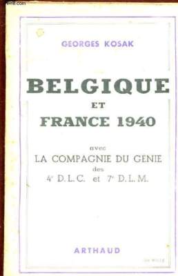 BELGIEN UND FRANKREICH 1940 MIT DER COMPANY DU GENIE DES 4. D.L.C.
