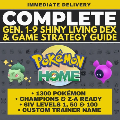 Pokémon HOME Full Shiny Living Dex Generation 1-9 Complete Champions Z-A & Guide