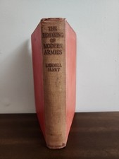 The Remaking Of Modern Armies By B.H. Liddell Hart, 1927 1st Ed, John Murray Pub