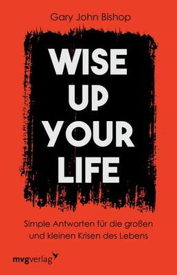 Gary John Bishop | Wise up your life | Taschenbuch | Deutsch (2021) | 208 S.