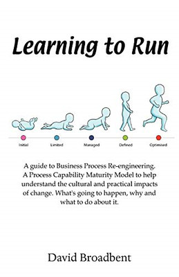 Learning to Run-A Guide to Business Process Re-Engineer -  NEW David Broadbent 2