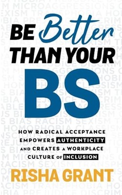 Risha Grant - Be Better Than Your BS   How Radical Acceptance Empowers - H245z