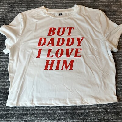 Crop Top Womens L Baby Tee But Daddy I Love Him T Shirt White Swiftie Y2K New