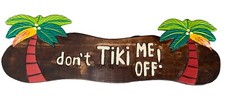 22 DONT TIKI ME OFF PALM TREE SIGN WALL ART TIKI DECOR