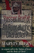 Yasser Arafat-- a biblical character?: An urgent call to the nation of Israel an