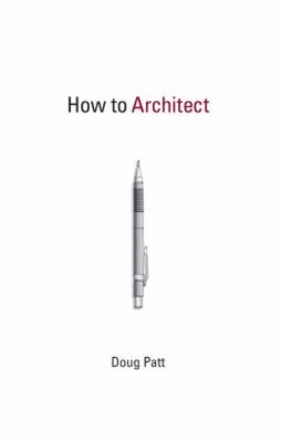 How to Architect Paperback Doug Patt