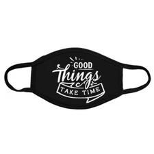 Inspirational GOOD THINGS TAKE TIME Face Mask-Christian Faith Black Face Mask
