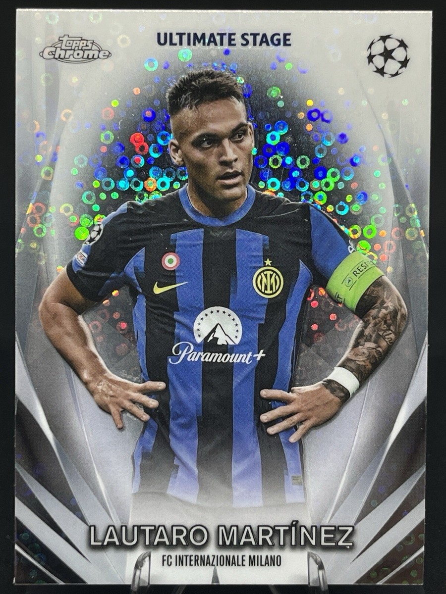 LAUTARO MARTINEZ 2023-24 Topps Chrome UEFA UCL Ultimate Stage