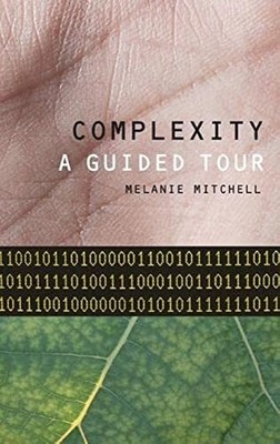 Complexity: A Guided Tour, Hardback  by Melanie Mitchell