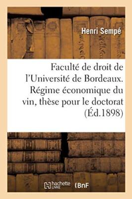 Faculte de droit de l'Universite de Bordeaux. Regime economique du vin, these-,