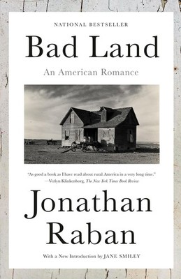 Bad Land: An American Romance - Jonathan Raban, Knopf Doubleday Publishing Group