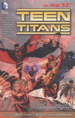 Teen Titans Vol. 1: It's Our Right to Fight the New 52 Scott Lobd