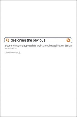 Designing the Obvious: A Common Sense Approach to Web and Mobile Application...