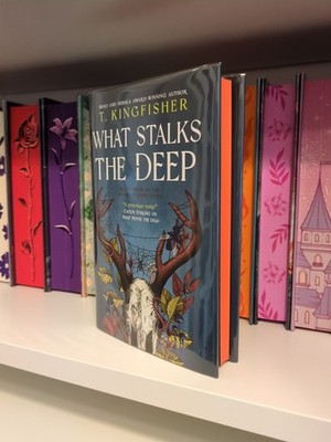 What Stalks the Deep by T. Kingfisher   BROKEN BINDING, SPRAYED EDGES, FIRST ED