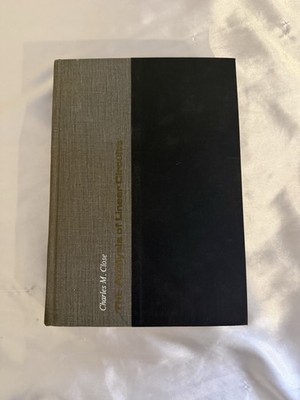The Analysis of Linear Circuits by Charles Close 1966 HC Electrical Engineering