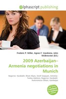 Frederic P. Miller (U. A.) | 2009 Azerbaijan-Armenia Negotiations In Munich