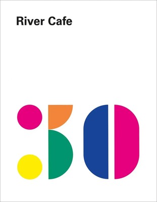 River Cafe 30 | Ruth Rogers (u. a.) | Buch | 320 S. | Deutsch | 2019