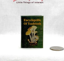 1:6 Scale ENCYCLOPEDIA OF TOADSTOOLS Miniature Illustrated Readable Book