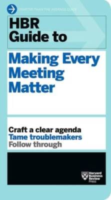 HBR Guide to Making Every Meeting Matter (HBR Guide Series) - Paperback - GOOD
