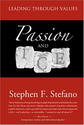 PASSION AND ICE By Stephen F. Stefano - Hardcover *Excellent Condition*