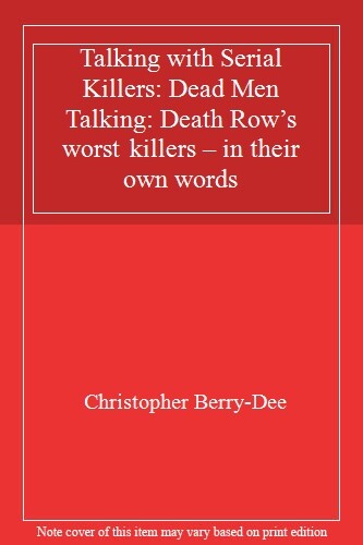 Talking with Serial Killers: Dead Men Talking: Death Row’s worst killers – in t - Bild 1 von 1