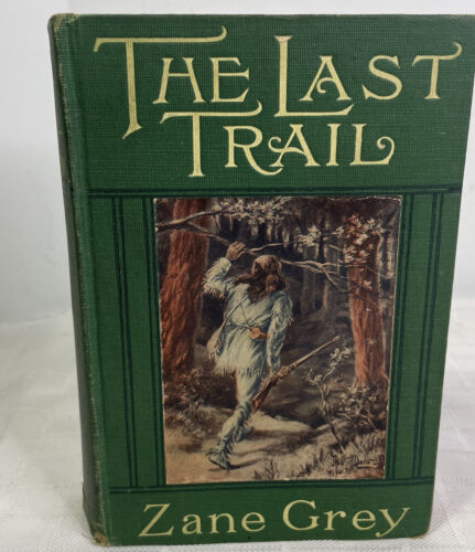 Zane Grey - The Last Trail  - Western Hardcover Book 
