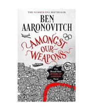 Amongst Our Weapons, Ben Aaronovitch