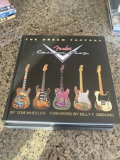 Tom Wheeler: The Dream Factory - Fender Custom Shop by Tom Wheeler First Edition