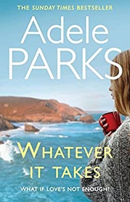 Whatever It Takes : What If Love's Not Enough Hardcover Adele Par