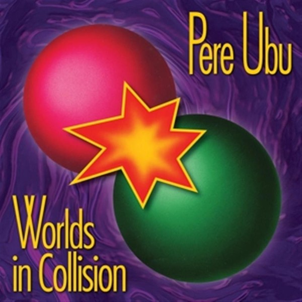 Pere Ubu: Worlds In Collision - 375 Media - (Vinyl / Independent)-image