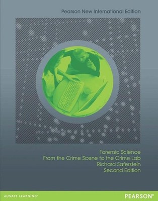 Forensic Science: From the Crime Scene to the Crime Lab: Pearson New Internation