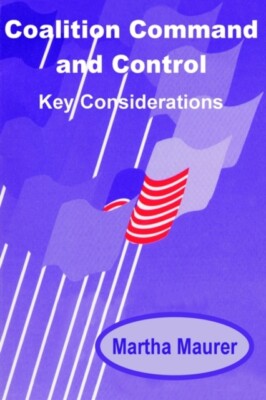 Maurer - Coalition Command and Control   Key Considerations - New pape - X555z