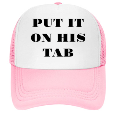 Put It On His Tab Hat Adjustable Snapback Trucker Hat Lunch Dinner Drinking Hat