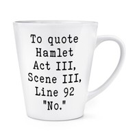 Zu Zitat Hamlet Nein 341Ml Latte Becher Tasse Scherz Lustig Geburtstag UnhöFlich