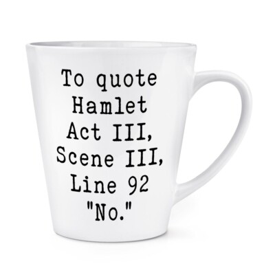 Zum Zitat Hamlet Nr. 12 Unzen Latte Becher Tasse Witz lustig Geburtstag unhöflicher Sarkasmus