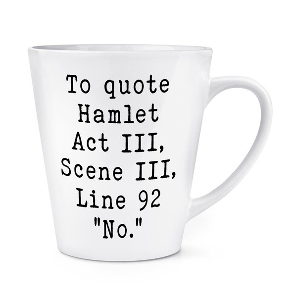 Zu Zitat Hamlet Nein 341Ml Latte Becher Tasse Scherz Lustig Geburtstag UnhöFlich-image