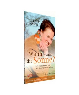Wann kommt die Sonne? PSC - Eine Krankheit bestimmte mein Leben 