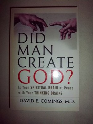 Did Man Create God?: Is Your Spiritual Brain at Peace With Your Thinking Bra...