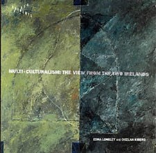 MULTI-CULTURALISM: THE VIEW FROM THETWO IRELANDS (CROSS By Edna Longley & Declan