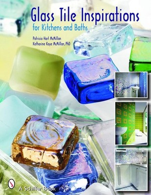 Glass Tile Inspirations for Kitchens and Baths by Patricia Hart McMillan (Englis
