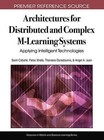 Architectures for Distributed and Complex M-Learning Systems: Applying Intelligent Technologies by IGI Global (Hardback, 2009)