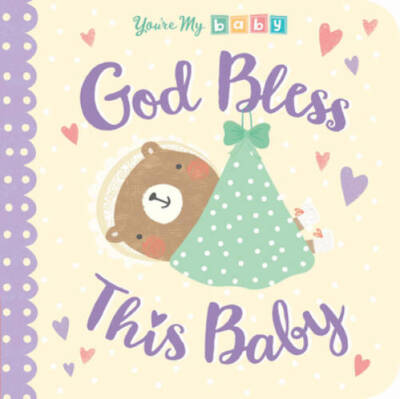 God Bless This Baby (You're My Baby) - Board book By Tiger Tales - GOOD