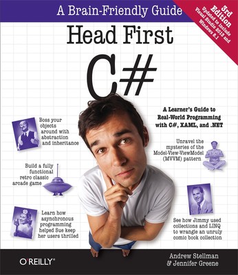 Head First C#, 3ed: A Learner's Guide to Real-World Programming with C#, XAML...